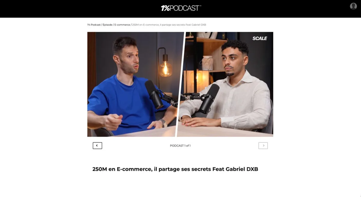 1% Podcast de l'Incubateur : épisode avec Gabriel DXB qui partage ses secrets, 250 M en e-commerce.